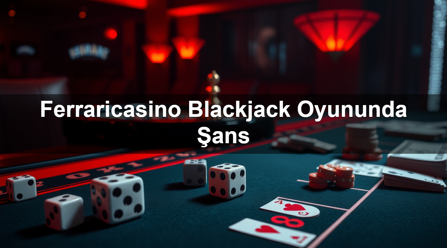 ferraricasino blackjack oyununda ans 1783266643819