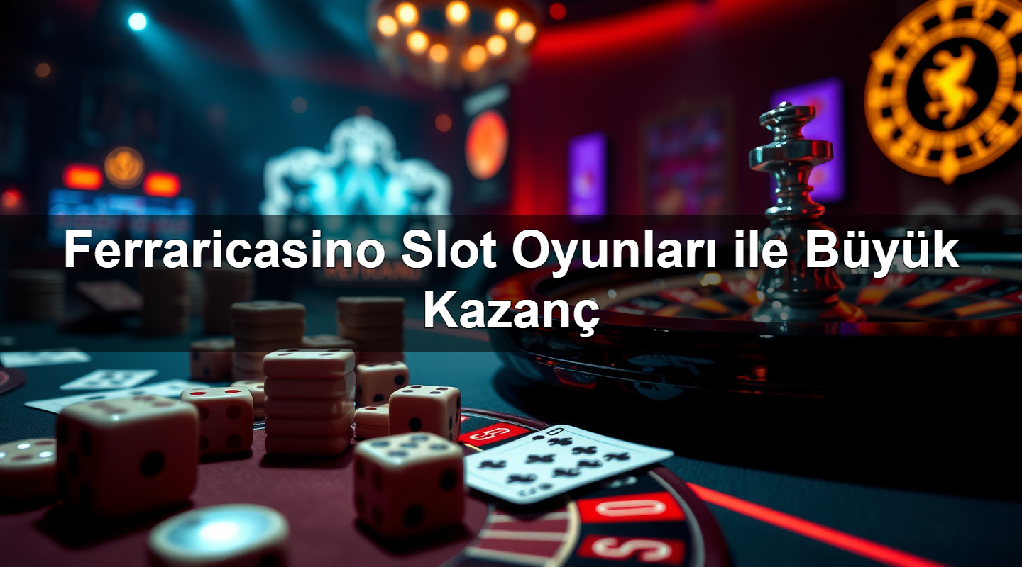 ferraricasino slot oyunlar ile b y k kazan 1783266677002